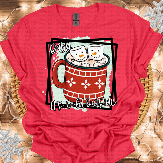 Baby It's Cold Outside Hot Chocolate Cocoa SHIRT