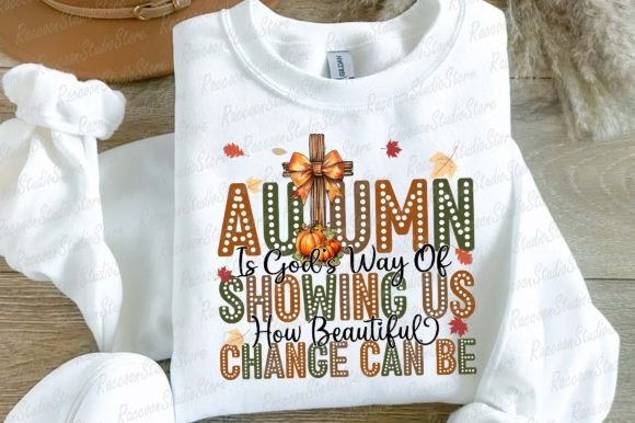 Autumn is God's Way of Showing us How Beautiful Change can be SHIRT