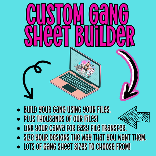 Build a Gang Sheet using your files and Missy D's Files!